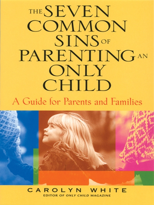 Cover image for The Seven Common Sins of Parenting an Only Child